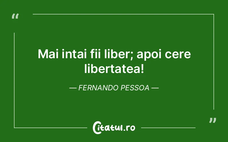 Citat Fernando Pessoa - citate spiritualitate