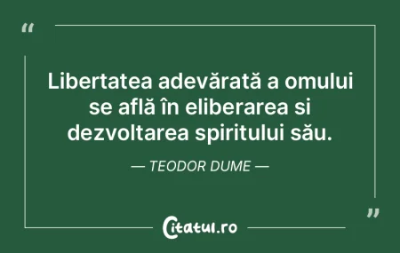 Libertatea adevărată a omului se află... Libertatea adevărată a omului se află...