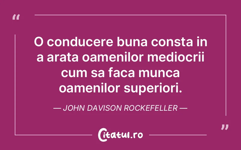 Citat John Davison Rockefeller - citate spiritualitate