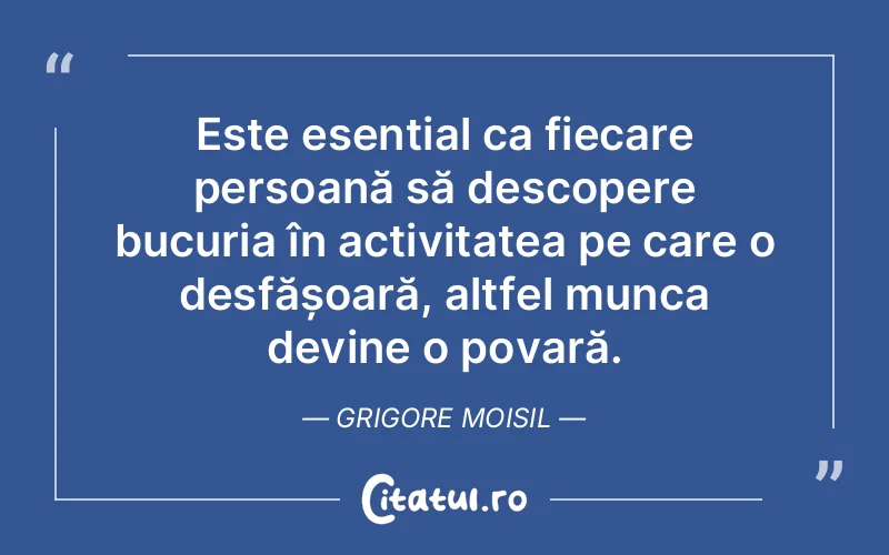 Citat Grigore Moisil - citate spiritualitate
