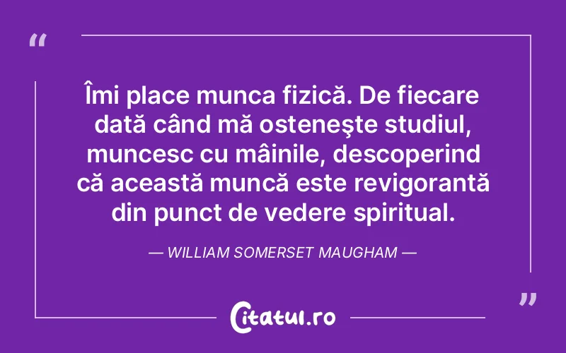 Citat William Somerset Maugham - citate spiritualitate