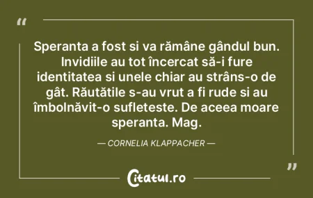 Speranța a fost și va rămâne gândul...