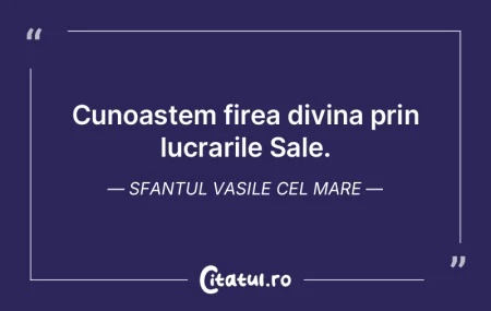 Cunoastem firea divina prin lucrarile Sa... Cunoastem firea divina prin lucrarile Sa...