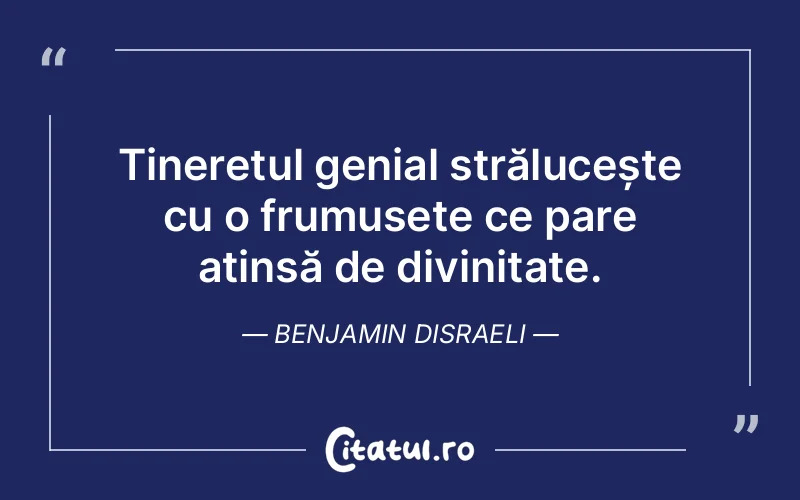 Citat Benjamin Disraeli - citate spiritualitate