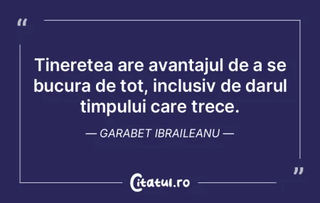 Tinerețea are avantajul de a se bucura ... Tinerețea are avantajul de a se bucura ...