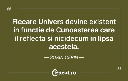 Fiecare Univers devine existent in funct... Fiecare Univers devine existent in funct...