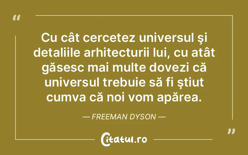Citat Freeman Dyson - citate spiritualitate