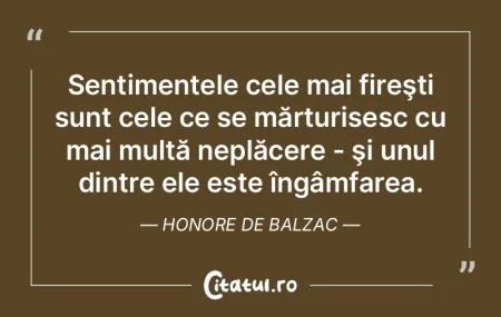 Sentimentele cele mai fireşti sunt cele... Sentimentele cele mai fireşti sunt cele...