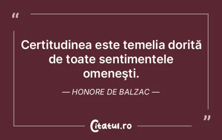 Certitudinea este temelia dorită de toa... Certitudinea este temelia dorită de toa...