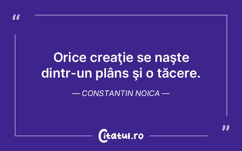 Citat Constantin Noica - citate spiritualitate