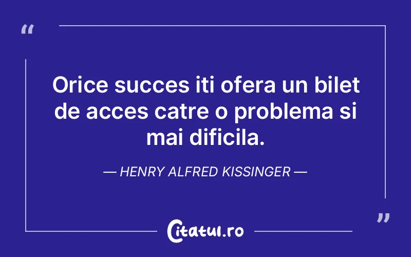 Citat Henry Alfred Kissinger - citate spiritualitate
