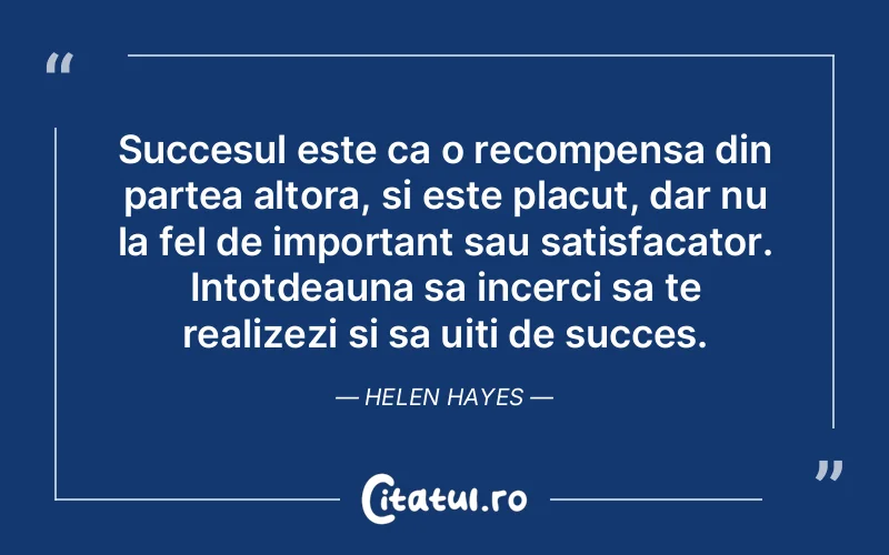 Citat Helen Hayes - citate spiritualitate