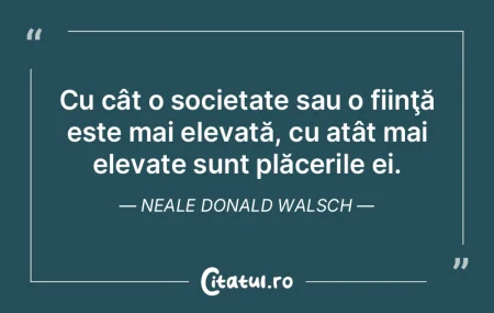 Cu cât o societate sau o fiinţă este ... Cu cât o societate sau o fiinţă este ...