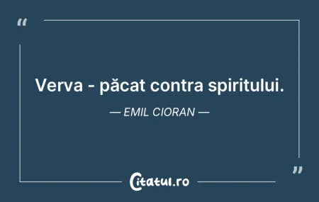Verva - păcat contra spiritului. Emil C... Verva - păcat contra spiritului. Emil C...