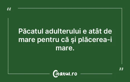 Păcatul adulterului e atât de mare pen... Păcatul adulterului e atât de mare pen...