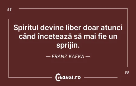 Spiritul devine liber doar atunci când ...
