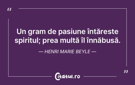 Un gram de pasiune întărește spiritul... Un gram de pasiune întărește spiritul...