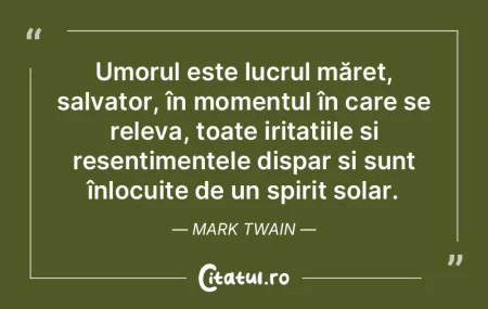 Umorul este lucrul măreț, salvator, î... Umorul este lucrul măreț, salvator, î...