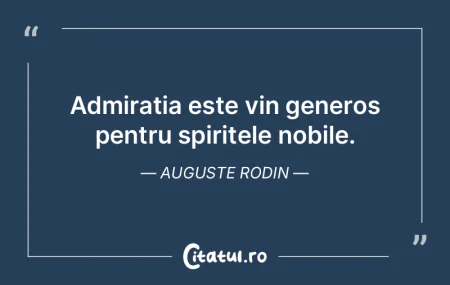Admiratia este vin generos pentru spirit... Admiratia este vin generos pentru spirit...