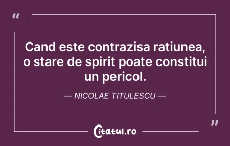 Cand este contrazisa ratiunea, o stare d... Cand este contrazisa ratiunea, o stare d...