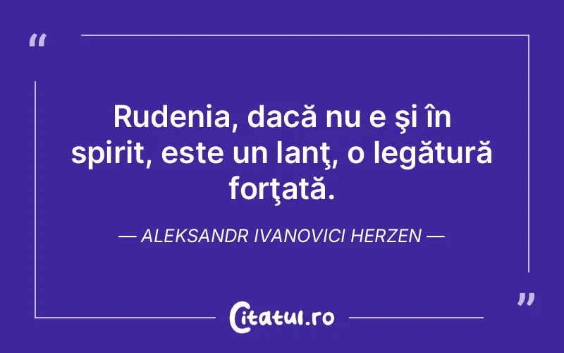 Citat Aleksandr Ivanovici Herzen - citate spiritualitate