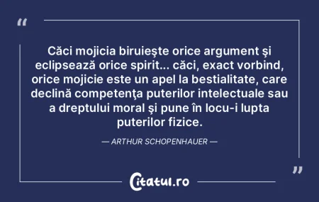 Căci mojicia biruieşte orice argument ...