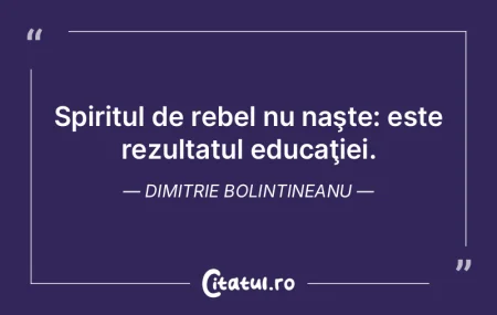 Spiritul de rebel nu naşte: este rezult... Spiritul de rebel nu naşte: este rezult...