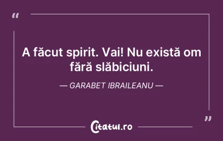 A făcut spirit. Vai! Nu există om făr... A făcut spirit. Vai! Nu există om făr...
