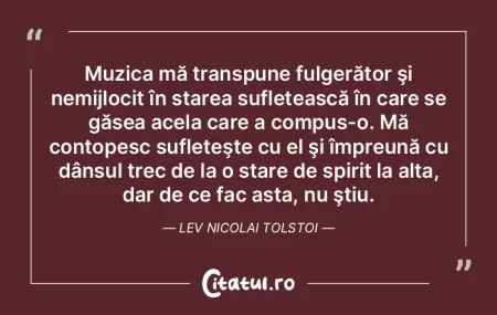 Muzica mă transpune fulgerător şi nem... Muzica mă transpune fulgerător şi nem...