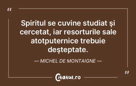 Spiritul se cuvine studiat şi cercetat,...