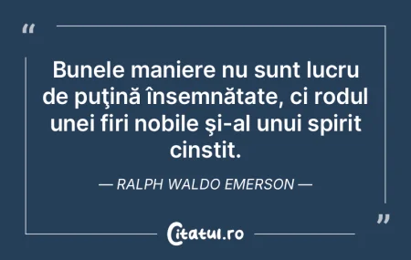 Bunele maniere nu sunt lucru de puţină... Bunele maniere nu sunt lucru de puţină...