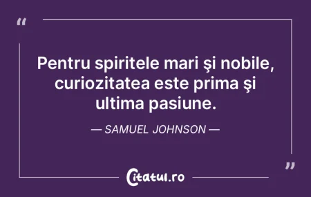 Pentru spiritele mari ÅŸi nobile, curioz... Pentru spiritele mari ÅŸi nobile, curioz...