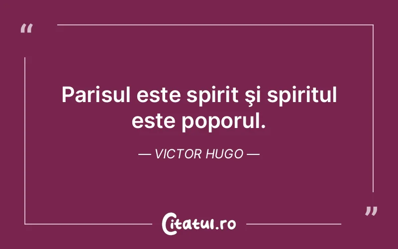 Citat Victor Hugo - citate spiritualitate