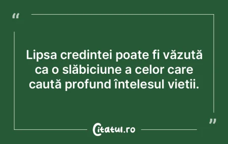 Lipsa credinței poate fi văzută ca o ... Lipsa credinței poate fi văzută ca o ...