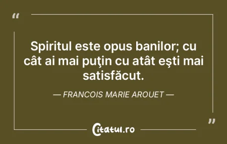 Spiritul este opus banilor; cu cât ai m... Spiritul este opus banilor; cu cât ai m...