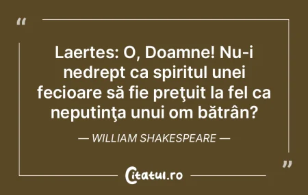 Laertes: O, Doamne! Nu-i nedrept ca spir... Laertes: O, Doamne! Nu-i nedrept ca spir...