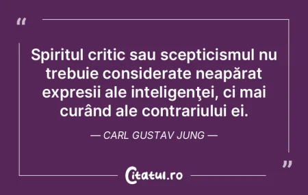 Spiritul critic sau scepticismul nu treb...