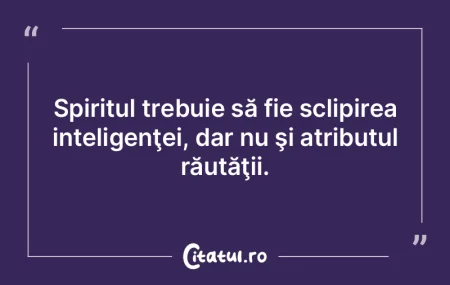 Spiritul trebuie să fie sclipirea intel... Spiritul trebuie să fie sclipirea intel...