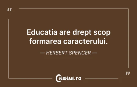 Educația are drept scop formarea caract... Educația are drept scop formarea caract...