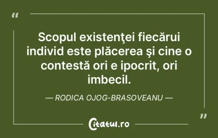 Scopul existenţei fiecărui individ est...
