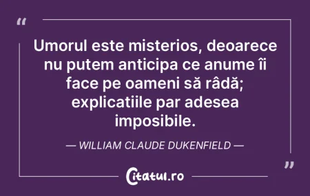 Umorul este misterios, deoarece nu putem... Umorul este misterios, deoarece nu putem...