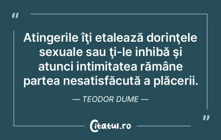 Atingerile îţi etalează dorinţele se...