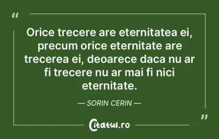 Orice trecere are eternitatea ei, precum... Orice trecere are eternitatea ei, precum...