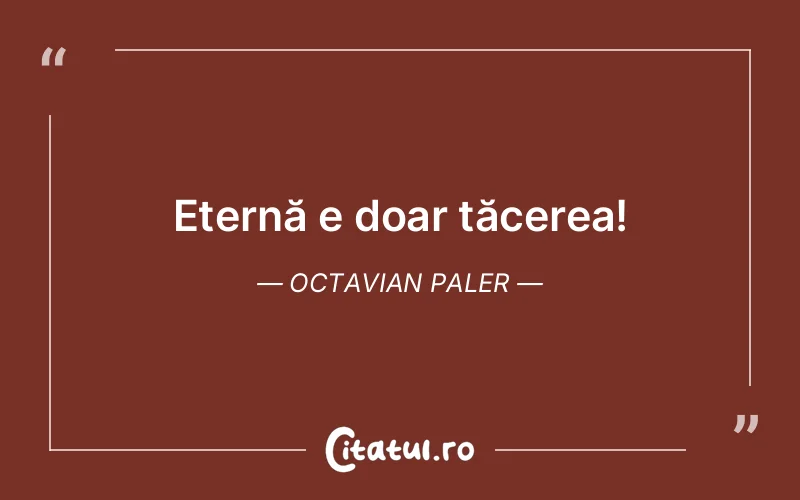 Citat Octavian Paler - citate spiritualitate