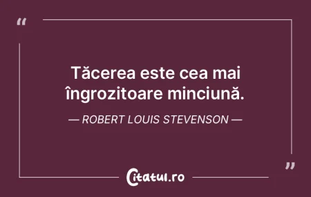 Tăcerea este cea mai îngrozitoare minc...