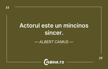 Actorul este un mincinos sincer. Albert ... Actorul este un mincinos sincer. Albert ...