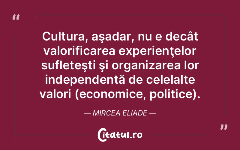Citat Mircea Eliade - citate spiritualitate
