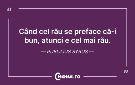 Când cel rău se preface că-i bun, atu...