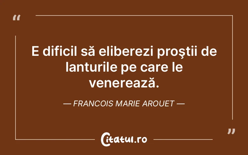 Citat Francois Marie Arouet - citate triste