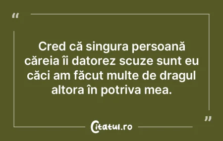 Cred că singura persoană căreia îi d...